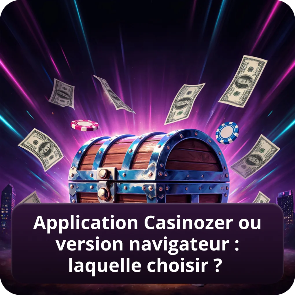Application Casinozer ou version navigateur : laquelle choisir ? — Application Casinozer comparatif Application Casinozer ou version navigateur : laquelle choisir ?